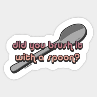 Did You Brush It With a Spoon, sunset gradient Sticker